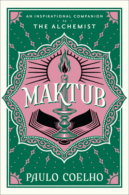 Maktub: An Inspirational Companion to the Alchemist