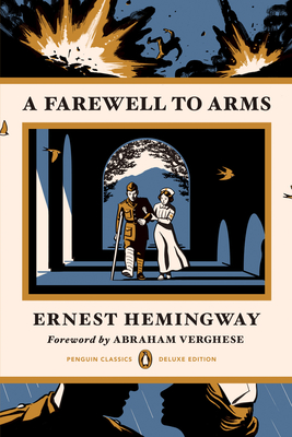 A Farewell to Arms: (Penguin Classics Deluxe Edition)
