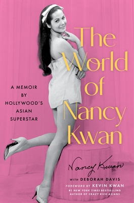 The World of Nancy Kwan: A Memoir by Hollywood's Asian Superstar