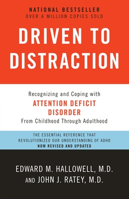 Driven to Distraction: Recognizing and Coping with Attention Deficit Disorder