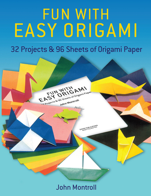 Fun with Easy Origami: 32 Projects and 96 Sheets of Origami Paper