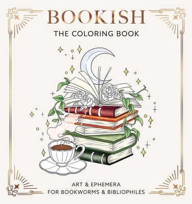 Bookish: The Coloring Book (Art & Ephemera for Bookworms & Bibliophiles)
