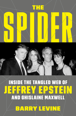The Spider: Inside the Criminal Web of Jeffrey Epstein and Ghislaine Maxwell