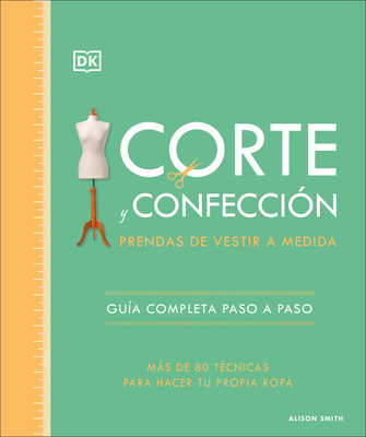 Corte Y Confección (the Tailoring Book): Prendas de Vestir a Medida