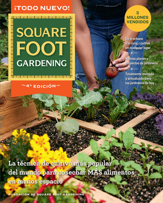 All New Square Foot Gardening - Spanish Edition: La Técnica de Cultivo Más Popular del Mundo Para Cosechar Más Alimentos En Menos Espacio