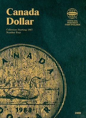 Official Whitman Coin Folder: Canada Dollars Folder #4: 1987-2008