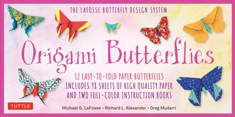 Origami Butterflies Kit: The Lafosse Butterfly Design System - Kit Includes 2 Origami Books, 12 Projects, 98 Origami Papers: Great for Both Kids and A
