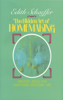 The Hidden Art of Homemaking