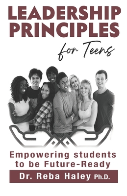 Leadership Principles for Teens: Empowering Students to be Future-Ready