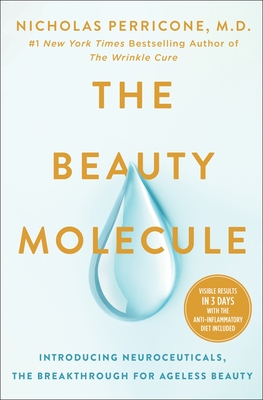 The Beauty Molecule: Introducing Neuroceuticals, the Breakthrough for Ageless Beauty