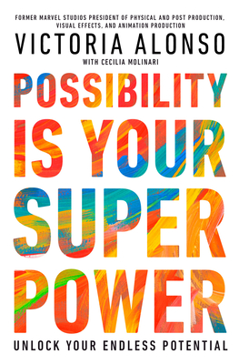 Possibility Is Your Superpower: Unlock Your Endless Potential