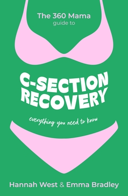 The 360 Mama Guide to C-Section Recovery: Everything You Need to Know