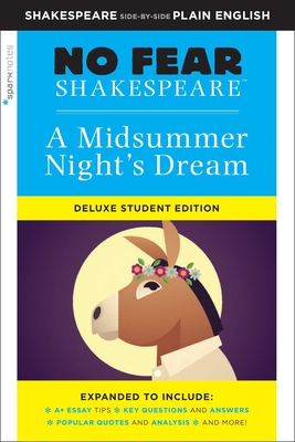 A Midsummer Night's Dream: No Fear Shakespeare Deluxe Student Editions - Shakespeare Side-By-Side Plain English