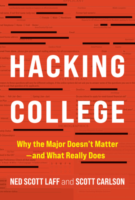 Hacking College: Why the Major Doesn't Matter--And What Really Does