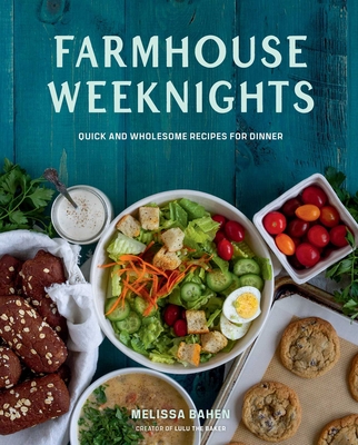 Farmhouse Weeknights: Quick and Wholesome Recipes for Dinner
