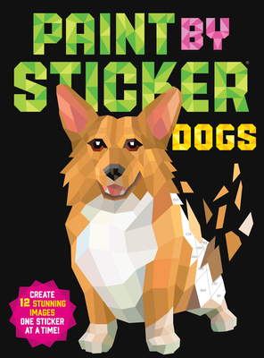 Paint by Sticker (Official): Dogs: Create 12 Stunning Images One Sticker at a Time!