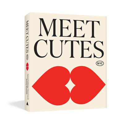 Meet Cutes NYC: True Stories of Love and Connection