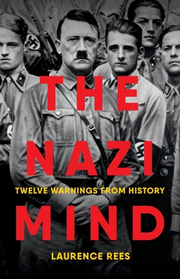 The Nazi Mind: Twelve Warnings from History