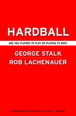 Hardball: Are You Playing to Play or Playing to Win?
