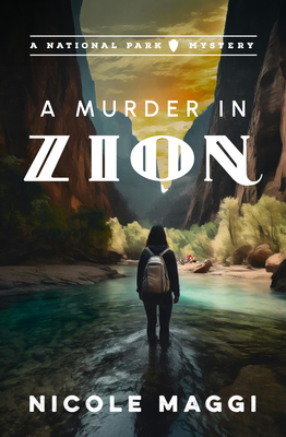 A Murder in Zion: A National Park Mystery