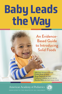 Baby Leads the Way: An Evidence-Based Guide to Introducing Solid Foods