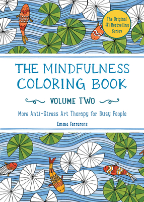 The Mindfulness Coloring Book, Volume Two: Anti-Stress Art Therapy