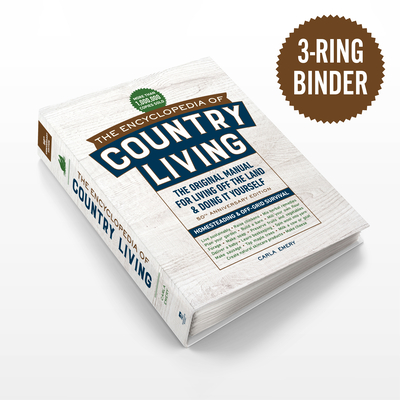 The Encyclopedia of Country Living, 50th Anniversary Edition: The Original Manual for Living Off the Land & Doing It Yourself (3-Ring Binder)