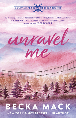 Unravel Me: A Playing for Keeps Hockey Romance