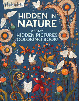 Hidden in Nature: A Cozy Hidden Pictures Coloring Book for Adults with Relaxing Nature Scenes, Intricate Hidden Pictures Puzzles and Stress-Relief Col