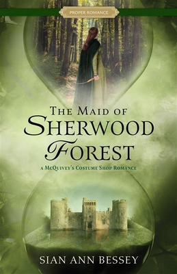 The Maid of Sherwood Forest: A McQuivey's Costume Shop Romance