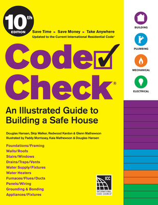 Code Check 10th Edition: An Illustrated Guide to Building a Safe House