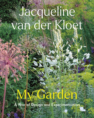 My Garden: A Year of Design and Experimentation