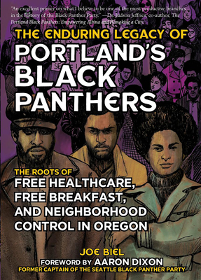 The Enduring Legacy of Portland's Black Panthers: The Roots of Free Healthcare, Free Breakfast, and Neighborhood Control in Oregon