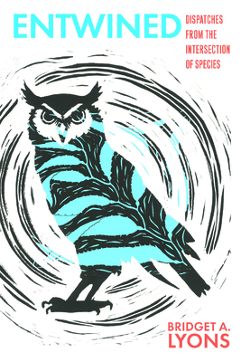 Entwined: Dispatches from the Intersection of Species