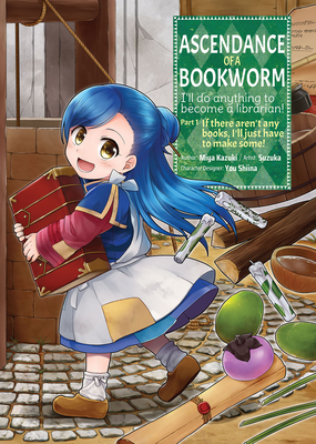 Ascendance of a Bookworm (Manga) Part 1 Volume 1: Volume 1