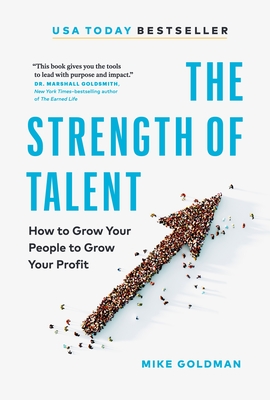 The Strength of Talent: How to Grow Your People to Grow Your Profit