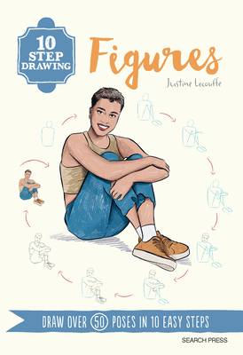 10 Step Drawing: Figures: Draw Over 50 Poses in 10 Easy Steps