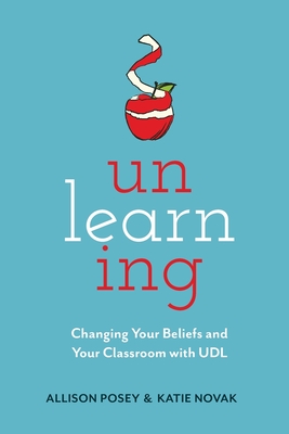 Unlearning: Changing Your Beliefs and Your Classroom with UDL