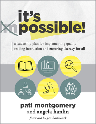 It's Possible!: A Leadership Plan for Implementing Quality Reading Instruction and Ensuring Literacy for All (Increase Reading Proficiency for All Stu