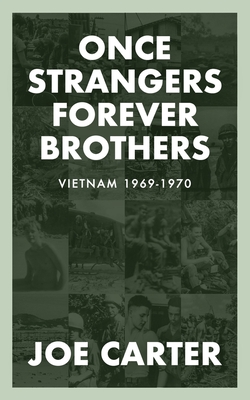 Once Strangers, Forever Brothers: Vietnam 1969-1970