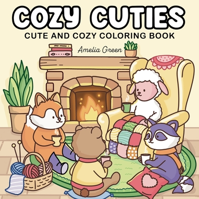 Cozy Cuties: Coloring Book for Adults and Teens Featuring Adorable Animal Characters, Relaxing Hygge Moments and Comfy Scenes