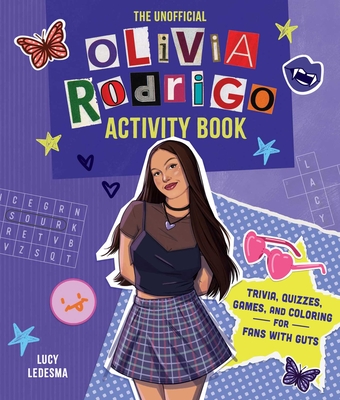 The Unofficial Olivia Rodrigo Activity Book: Trivia, Quizzes, Games, and Coloring for Fans with Guts