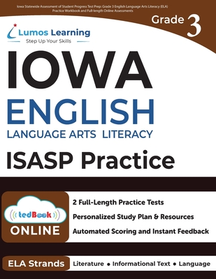 Iowa Statewide Assessment of Student Progress Test Prep: Grade 3 English Language Arts Literacy (ELA) Practice Workbook and Full-length Online Assessm