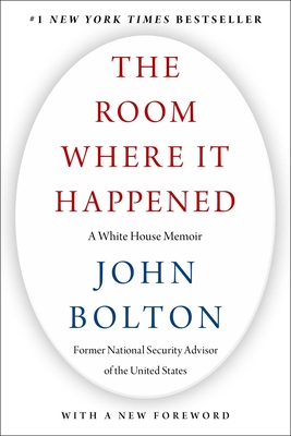 The Room Where It Happened: A White House Memoir