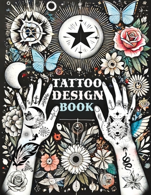 Tattoo Design Book: Over 1500 Original Collections of Tattooing for Beginners with Comprehensive Real Traditional Styles, Minimalist Flash Art Inspira