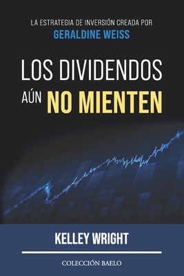 Los Dividendos aún No Mienten: La estrategia de inversión creada por Geraldine Weiss