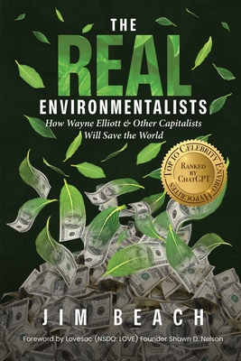 The Real Environmentalists: How Wayne Elliott & Other Capitalists Will Save the World
