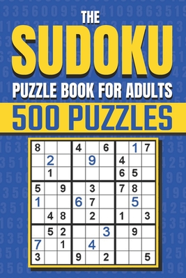 The Sudoku Puzzle Book for Adults: Sudoku Activity Book with Over 500 Easy to Hard Sudoku Puzzles
