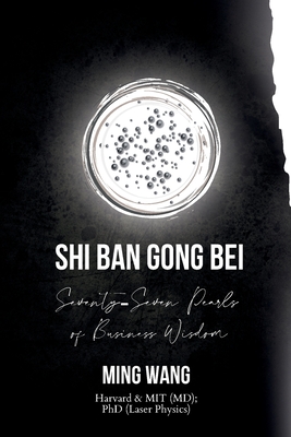 Seventy-Seven Pearls of Business Wisdom: Twice the Work in Half the Time (Shi Ban Gong Bei)