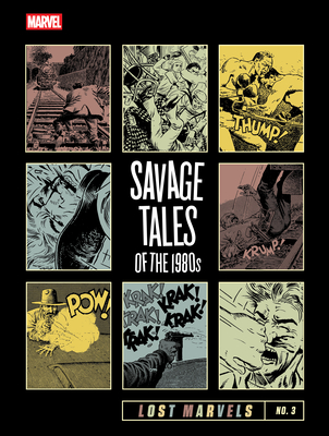 Lost Marvels No. 3: Savage Tales of the 1980s